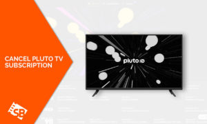 How to Cancel Pluto TV Subscription [Complete Guide]