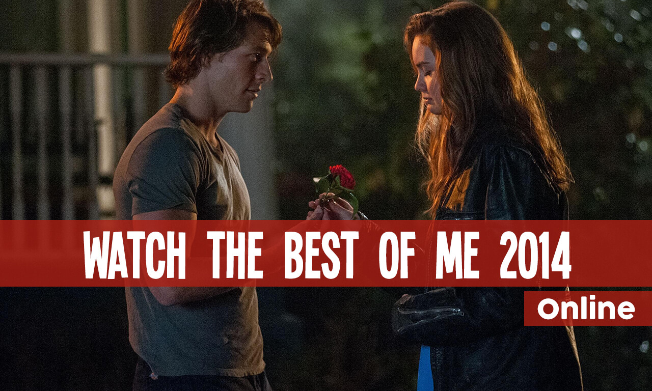 Watch The Best Of Me 14 Online Free In 4 Easy Steps