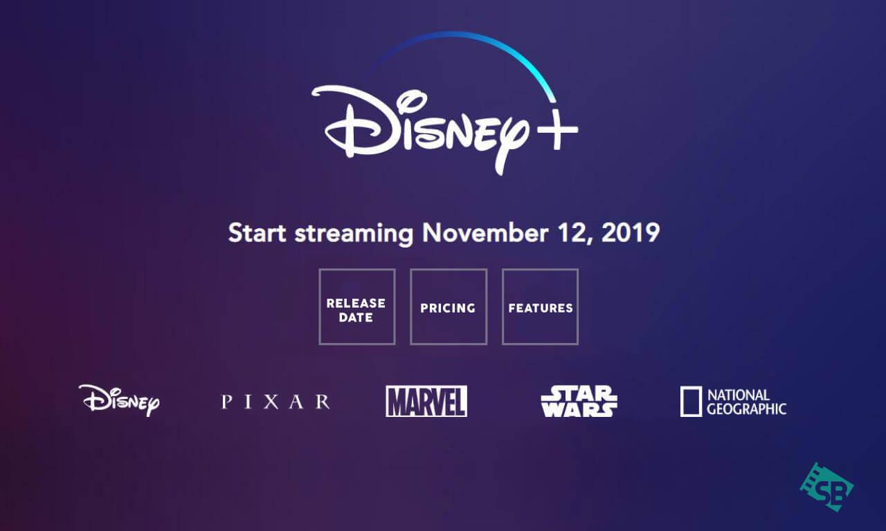 Disney Plus Service Launch, Release Dates, Pricing & Features