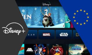 How to Watch Disney Plus in Europe? [2022 Updated]
