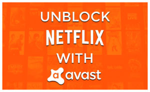 Avast VPN Not Working With Netflix? Here’s What To Do