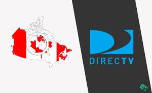 How to Watch DirecTV in Canada (June 2021 Updated)