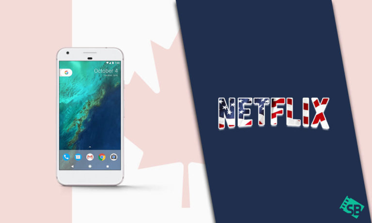 How to Get American Netflix on Android in Canada
