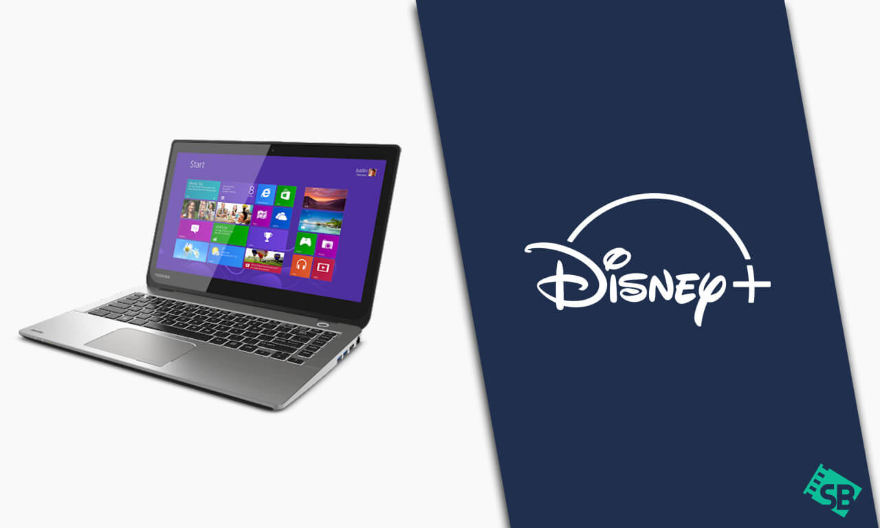 How to Watch Disney Plus on PC In Canada in 2023? [Comprehensive Guide]