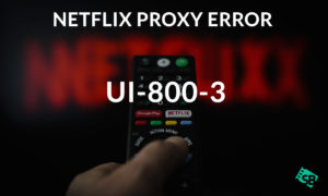 How to Fix Netflix Error Code UI-800-3 in Japan [Quick Fix]