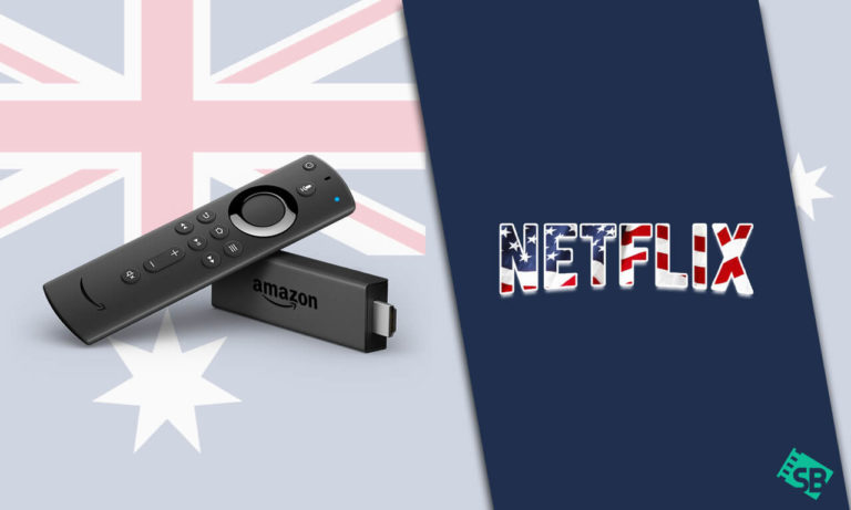 How to Get American Netflix on Firestick in Australia
