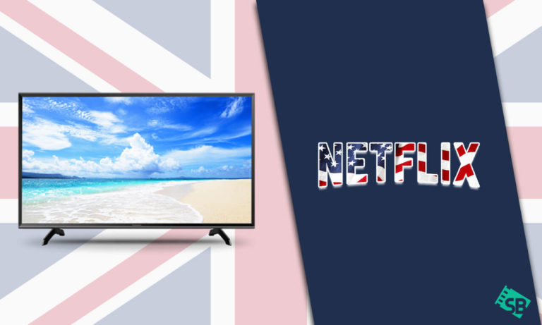 How to get american Netflix on Smart TV in the UK