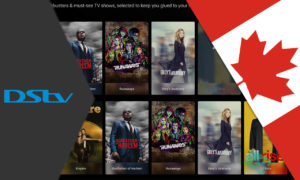 How to Watch DStv in Canada [Updated February 2024]