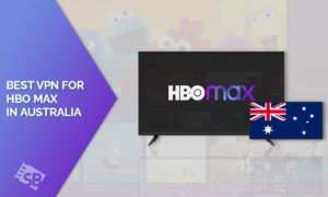 5 Best HBO Max VPNs for Australia with Setup Guide [2024]