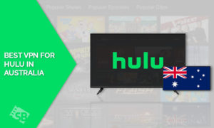 7 Best VPNs To Watch Hulu in Australia [2023 Updated]