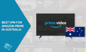 Best Amazon Prime VPNs for Watching HD Videos from Australia