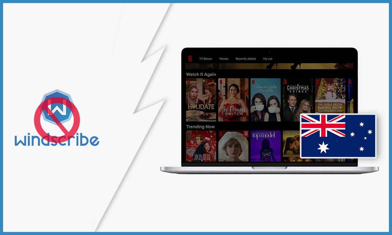 Windscribe Not Working With Netflix in Australia? Try These Fixes
