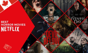 81 Best Horror Movies on Netflix Canada: The Perfect Remedy To Your Boredom!