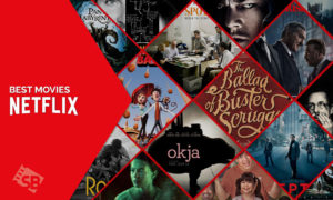 100 Best Movies on Netflix to Watch in New Zealand in 2022