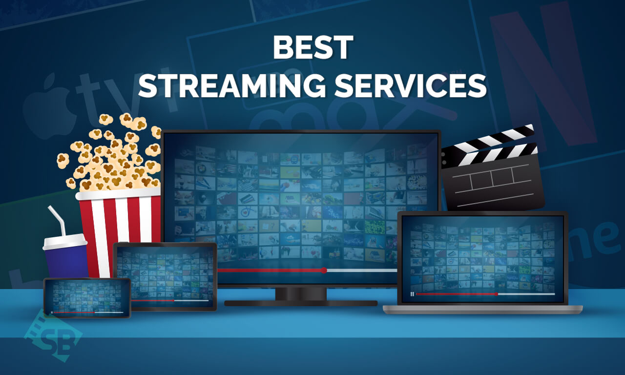 The Best Streaming Services for 2023 [A Complete Guide]