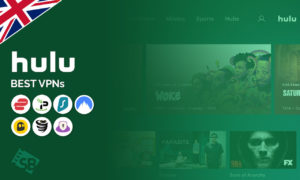 7 Best VPNs To Watch Hulu in the UK [2024 Updated]
