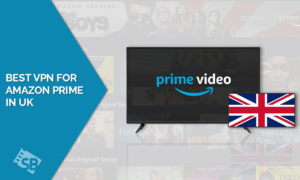 Best VPN for Amazon Prime Video in UK: Tested to Work in 2022