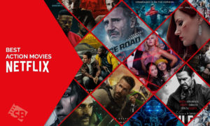 50 Best Action Movies On Netflix To Start Binging! [Updated 2022]