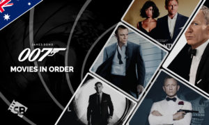 Watch All James Bond Movies In Order in Australia | A Detailed Guide