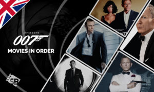 Watch All James Bond Movies In Order in UK | A Detailed Guide