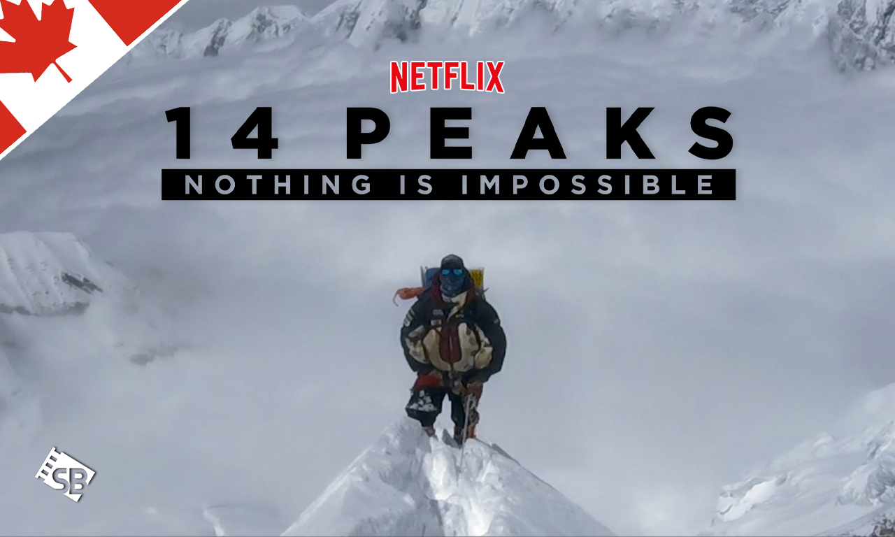 How to Watch 14 Peaks: Nothing Is Impossible Outside Canada