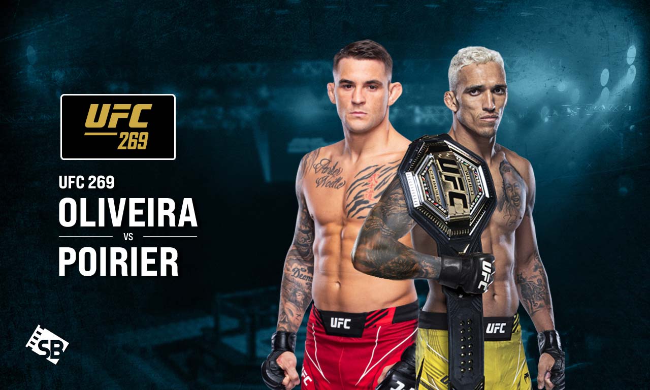 How to Watch UFC 269: Oliveira vs Poirier Live From Anywhere