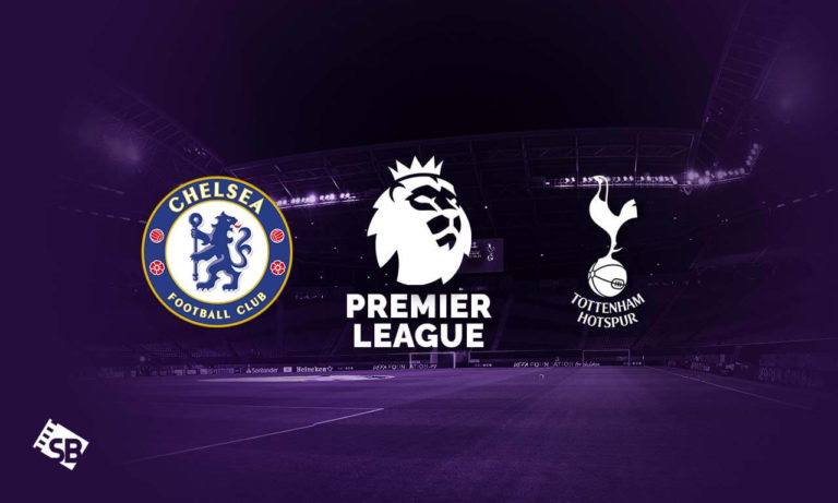 Chelsea vs Tottenham Hotspur Live Stream: How to watch Premiere League 2021/22 from Anywhere