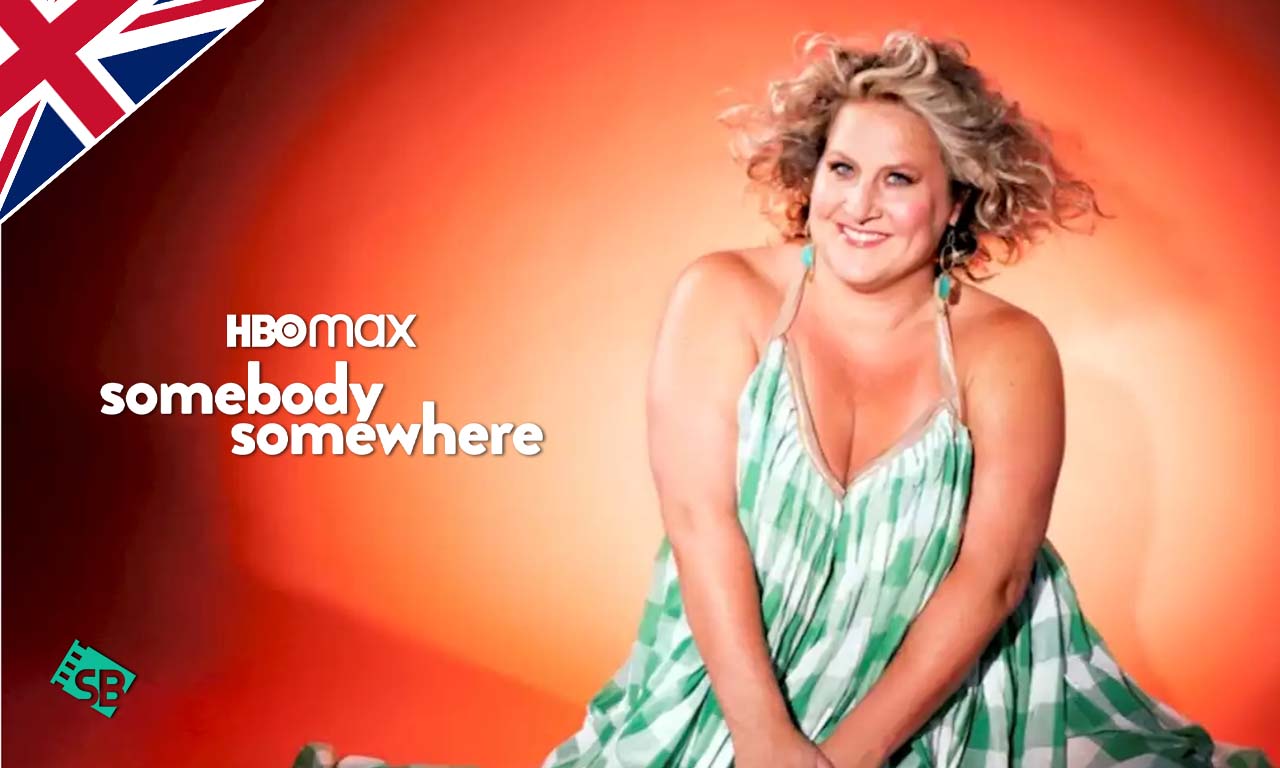 How to Watch Somebody Somewhere on HBO Max in UK