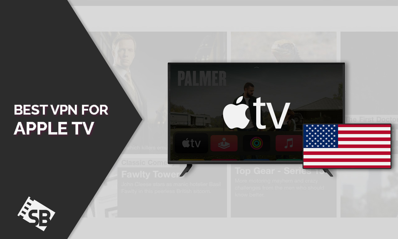 Best VPN For Apple TV in USA [Updated 2023]