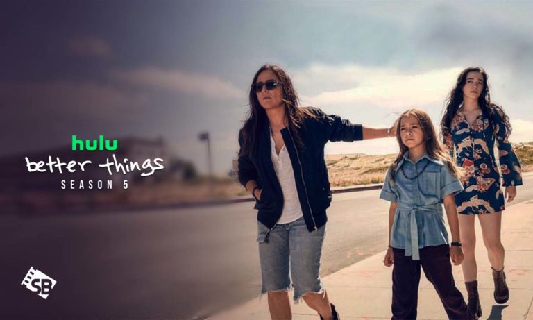 Watch-Better-Things-Season-5-on-Hulu-outside-US