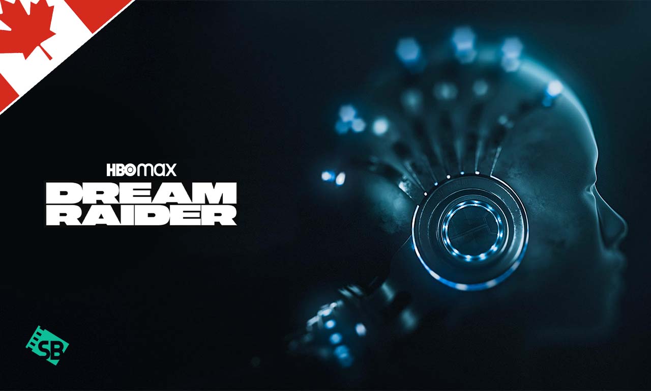 How to Watch Dream Raider on HBO Max in Canada