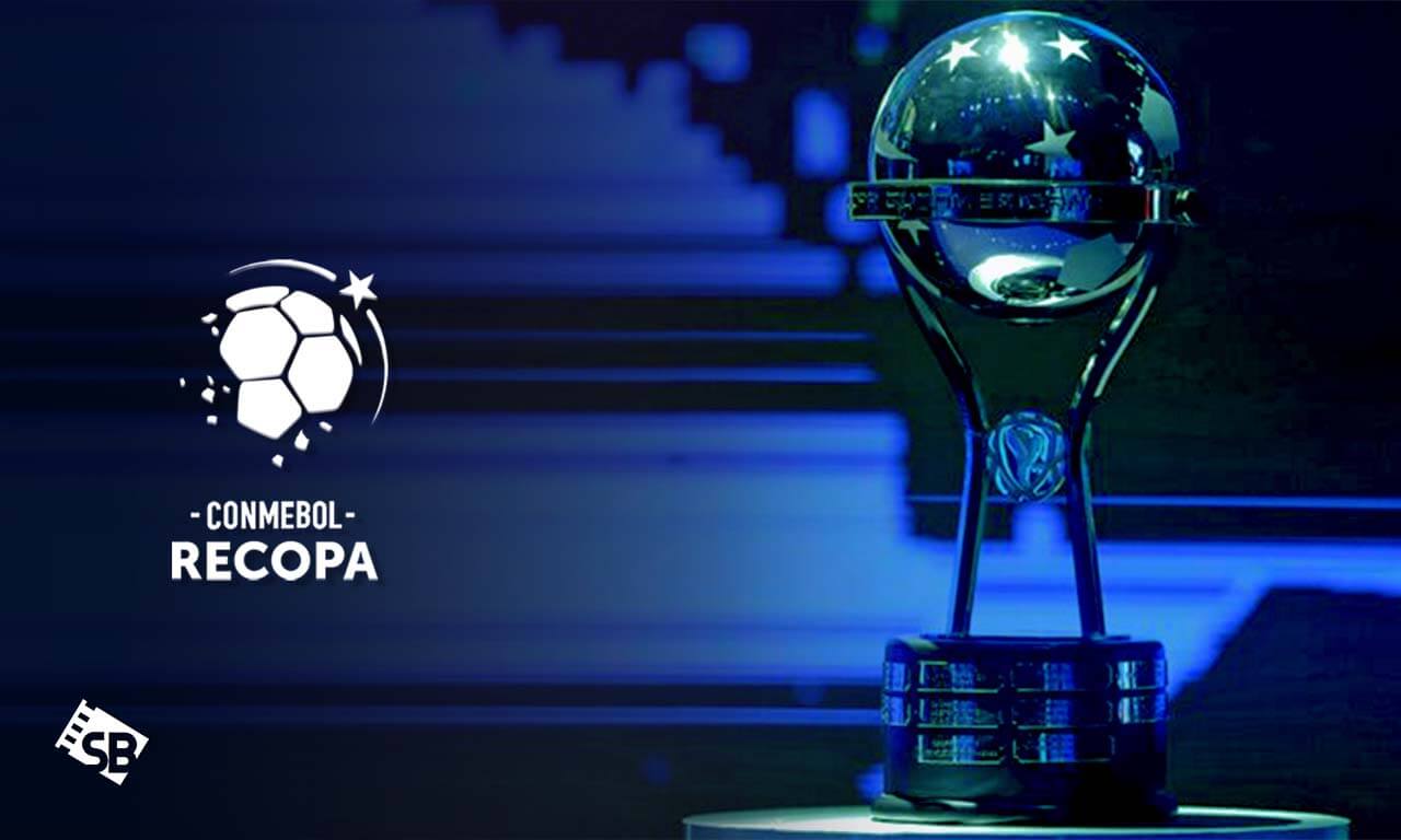 How to Watch Recopa Sudamericana 2022 Live Online from Anywhere 