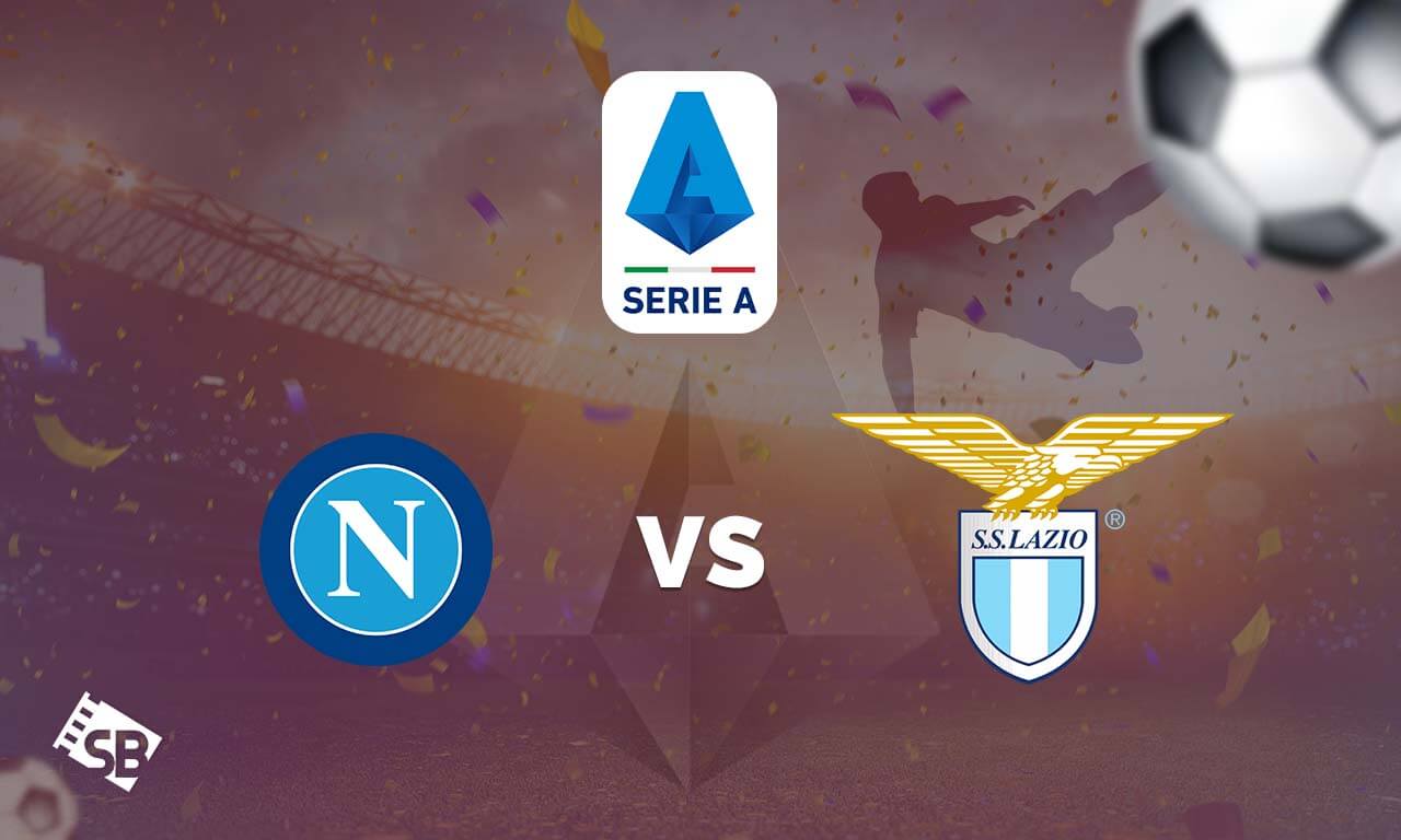 Lazio vs. Napoli Live Stream: How to Watch Serie A From Anywhere