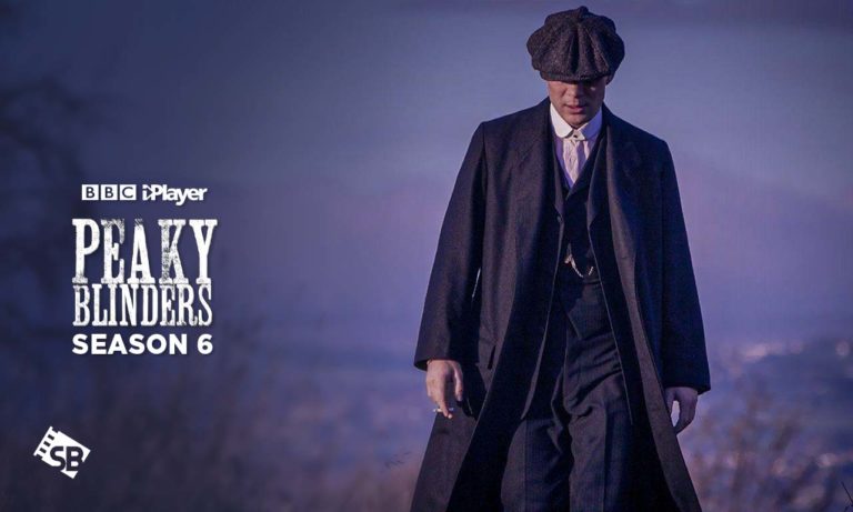 How to Watch Peaky Blinders season 6 on BBC iPlayer in US