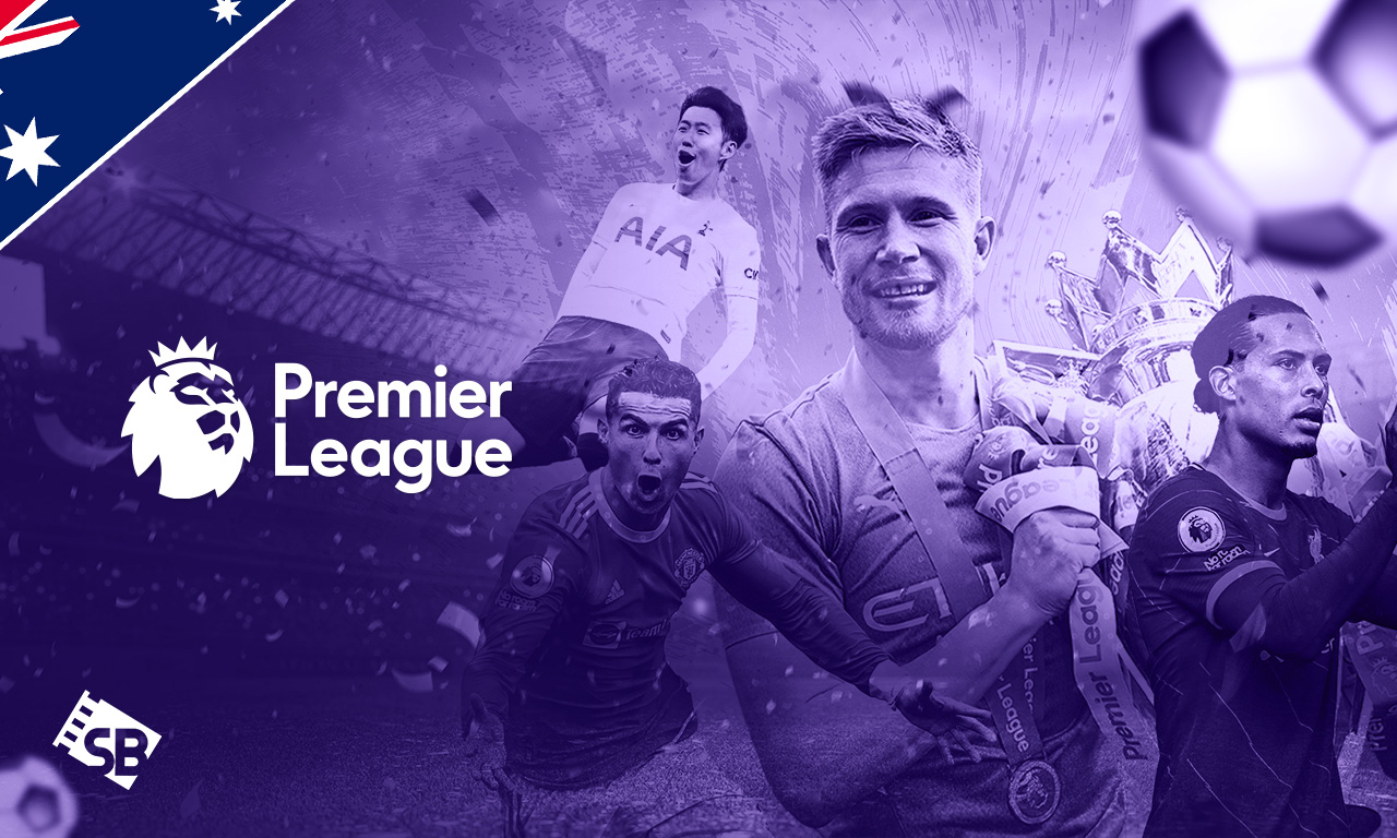 How to Watch English Premier League 2022 in Australia