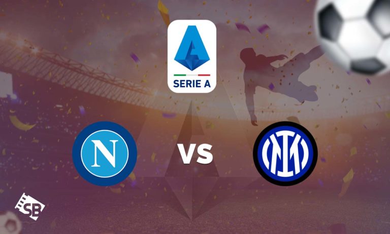 How to Watch Napoli vs. Inter Milan Serie A From Anywhere