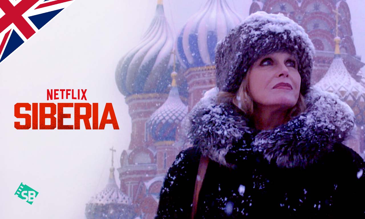 How to Watch Siberia on Netflix in UK