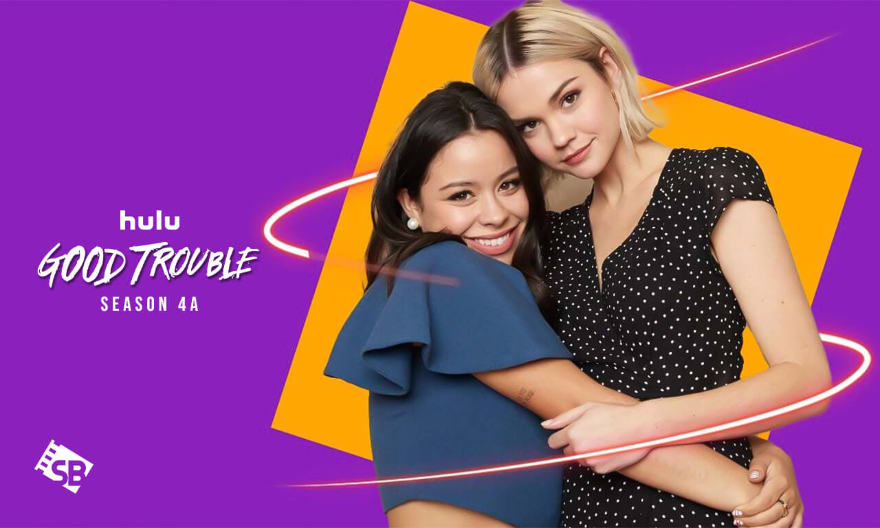 How to Watch Good Trouble Season 4A on Hulu in Netherlands