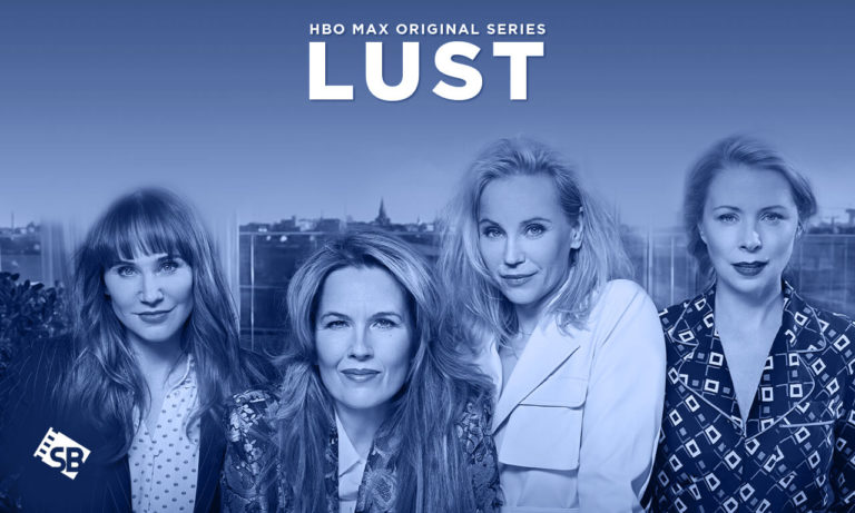 How to Watch Lust on HBO Max Globally