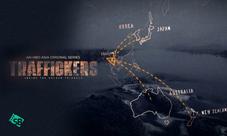 How to Watch Traffickers Inside The Golden Triangle on HBO Max Globally