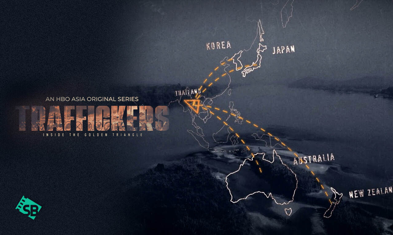 How to Watch Traffickers Inside The Golden Triangle on