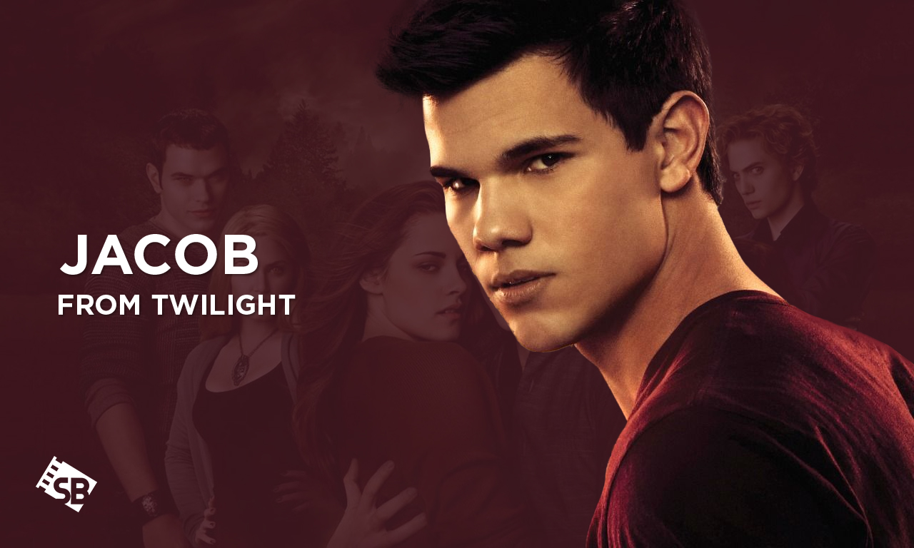 Jacob from Twilight: Everything You Need to Know