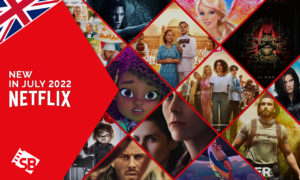 Everything New on Netflix in July 2022