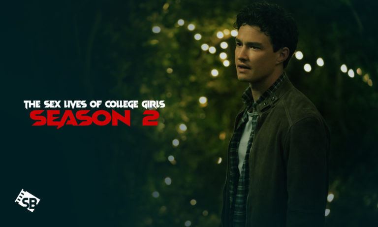 Watch The Sex Lives of College Girls Season 2 outside-USA