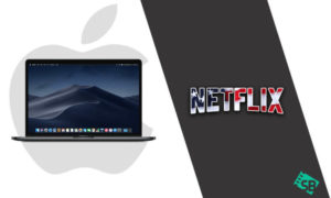 How-to-Get-American-Netflix-on-Mac