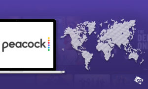 How to Watch Peacock TV Outside USA? [Jan 2023 Guide]