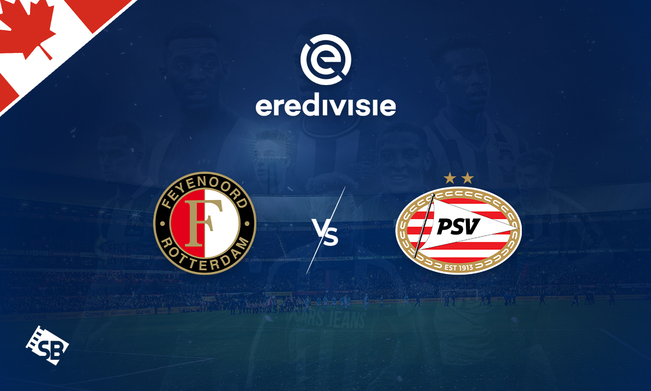 How to Watch Eredivisie: Feyenoord vs. PSV Eindhoven Live in Canada