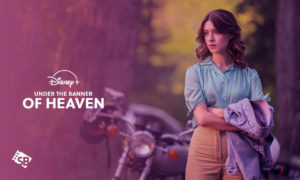 How To Watch Under the Banner of Heaven on Disney Plus Outside USA