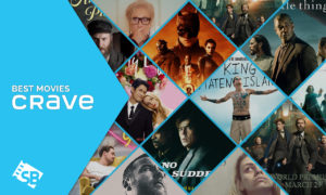 The 30 Best Movies on Crave to Watch in USA [July 2022]
