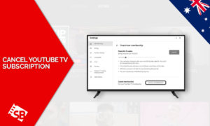How to Cancel YouTube TV In Australia [Step By Step Guide]